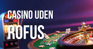 Gambling Uden Rufus - Opdag Mulighederne Gambling Uden Rufus - Opdag Mulighederne